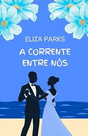 A Corrente Entre Nós – Eliza Parks