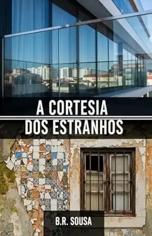 A Cortesia dos Estranhos – B. R. Sousa