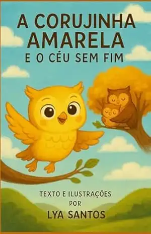A corujinha amarela e o céu sem fim – Letícia  Santos