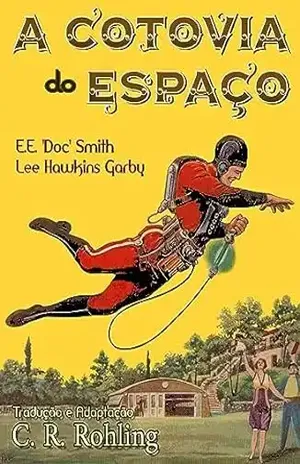 A Cotovia do Espaço - Edward Elmer Smith