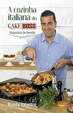 A cozinha italiana do Cake Boss – Buddy Valastro