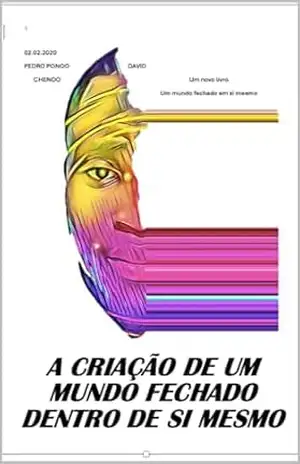A CRIAÇĀO DE UM MUNDO FECHADO DENTRO DE SI MESMO: UM FECHADO DE SI MESMO – PEDRO PONGO  DAVID