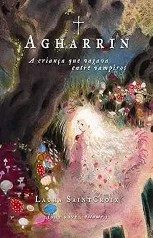 A criança que vagava entre vampiros (AGHARRIN Livro 1) – Laura SaintCroix