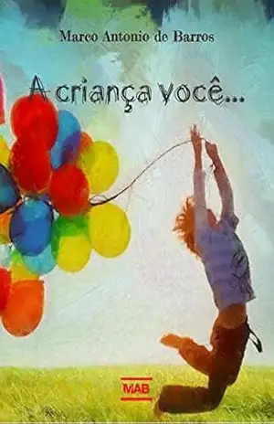 A criança você… – Marco Antonio Barros