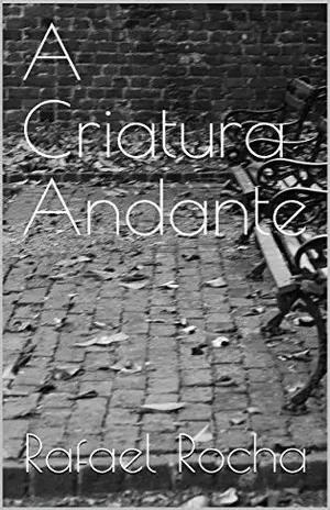 A Criatura Andante (Os Contos da Familia Stuart Livro 1) – Rafael Rocha