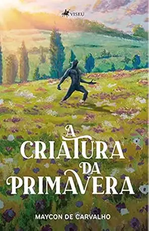 A criatura da primavera – Maycon de Carvalho
