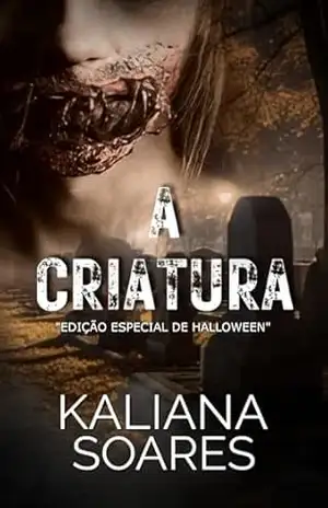 A Criatura (especial de Halloween) – Kaliana Soares
