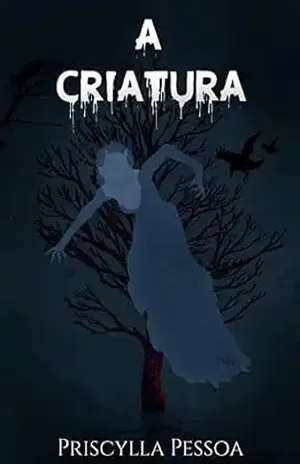 A Criatura - Priscylla Pessoa