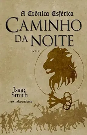 A Crônica Esférica: Caminho Da Noite - Isaac Smith