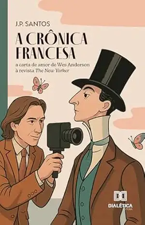 "A Crônica Francesa": a carta de amor de Wes Anderson à revista The New Yorker - J.P. Santos
