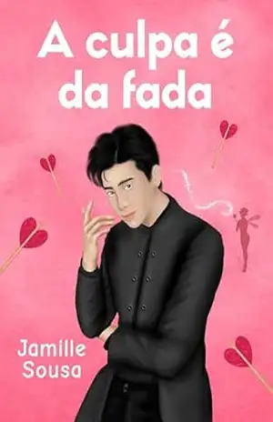 A culpa é da fada – JAMILLE  SOUSA