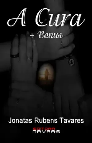 A Cura: + Bonus - Jonatas Rubens Tavares