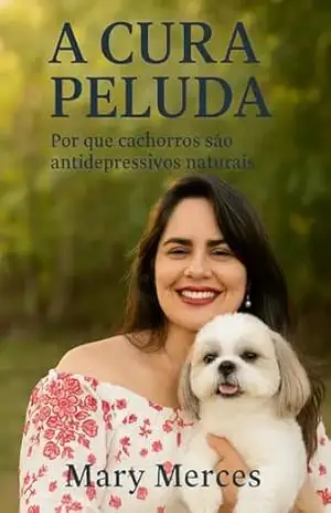 A CURA PELUDA: POR QUE CACHORROS SÃO ANTIDEPRESSIVOS NATURAIS – MARY  MERCES