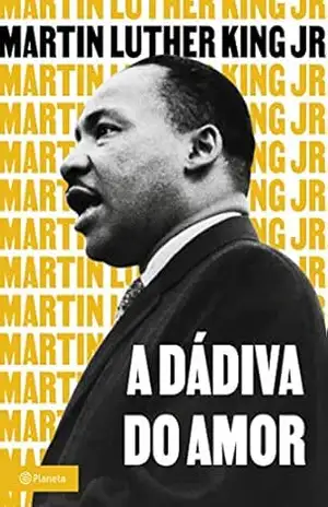 A dádiva do amor – Martin Luther King Jr.
