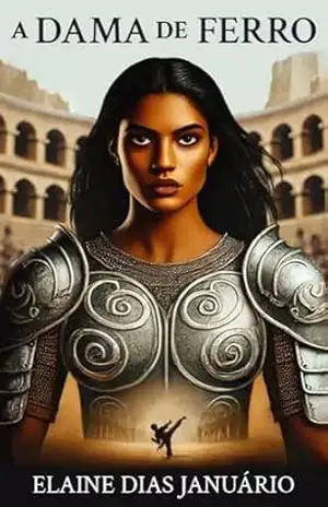 A Dama de Ferro – Elaine Dias  Januário