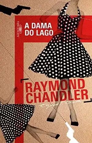 A dama do lago – Raymond Chandler