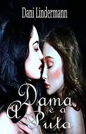 A Dama e a Puta – Dani Lindermann