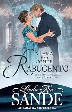 A Dama e o Conde Rabugento (As Damas da Aristocracia) – Linda Rae Sande