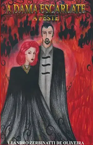 A Dama Escarlate: A Peste - Leandro Zerbinatti de Oliveira