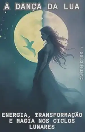 A Dança da Lua: Energia, Transformação e Magia nos Ciclos Lunares – CaoticKiss +