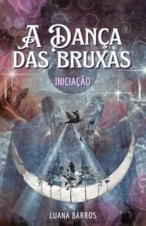 A Dança das Bruxas: Iniciação (Mulheres Incríveis) – Luana Barros