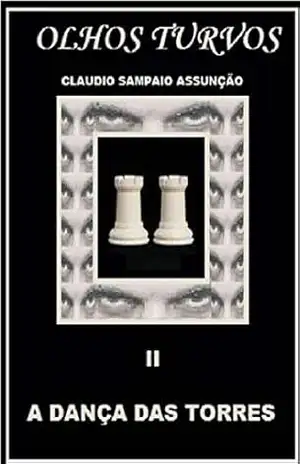 A DANÇA DAS TORRES (OLHOS TURVOS Livro 2) – CLAUDIO SAMPAIO ASSUNÇÃO