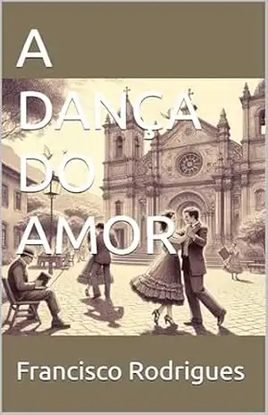 A DANÇA DO AMOR - Francisco Rodrigues