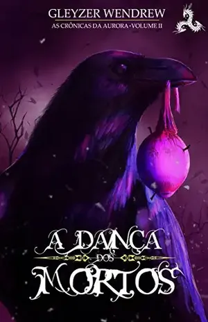 A Dança dos Mortos (As Crônicas da Aurora Livro 2) - Gleyzer Wendrew