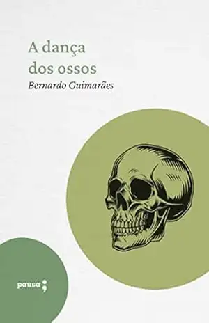 A dança dos ossos – Bernardo Guimarães