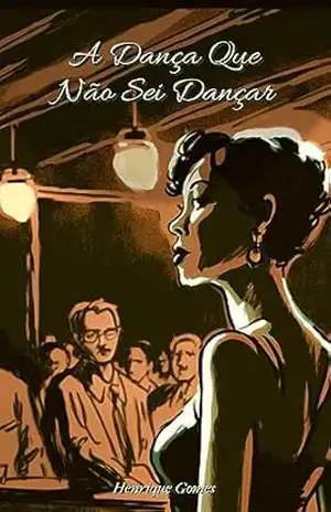 A Dança Que Não Sei Dançar – Henrique  Gomes
