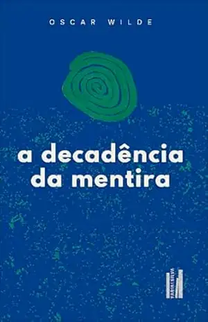 A decadência da mentira (Coleção Plaquetes Livro 4) – Oscar Wilde