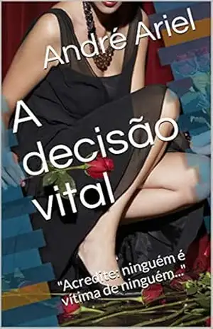A decisão vital – André Ariel
