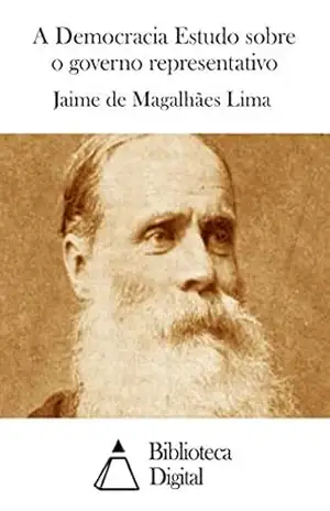 A Democracia Estudo sobre o governo representativo – Jaime de Magalhães Lima