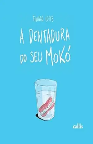 A dentadura do seu Mokó - Thiago Lopes