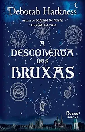 A descoberta das bruxas (Trilogia das Almas Livro 1) - Deborah Harkness