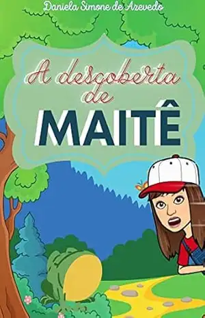 A descoberta de Maitê – Daniela Simone de  Azevedo