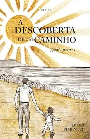 A DESCOBERTA DE UM CAMINHO: SENTIMENTOS - DIONI PIMENTEL
