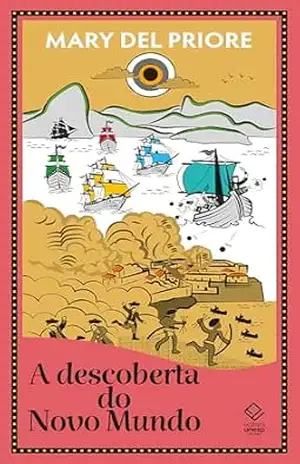 A descoberta do Novo Mundo – Mary Del Priore