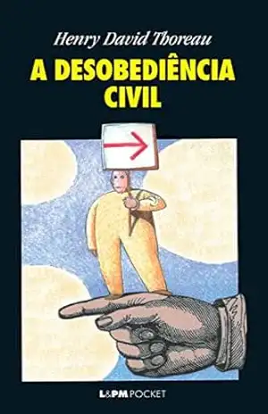 A Desobediência Civil – Henry David Thoreau