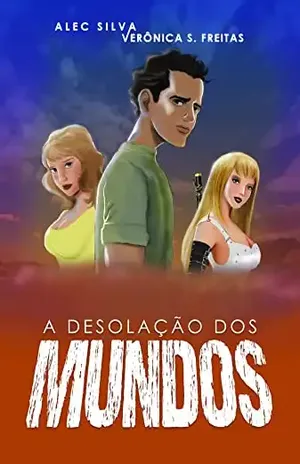 A desolação dos mundos – Alec Silva