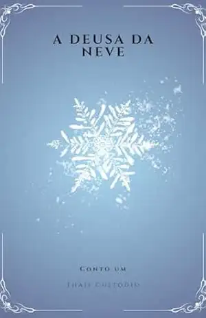 A Deusa da Neve: Conto um (A Escuridão de Kisany) – Thaís Custódio