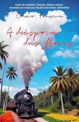 A Diáspora das Flores – Chico Fonseca
