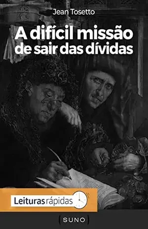 A difícil missão de sair das dívidas – Jean Tosetto