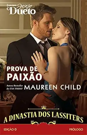 A Dinastia dos Lassiters – Prólogo (Kit Harlequin Desejo Dueto) – Maureen Child