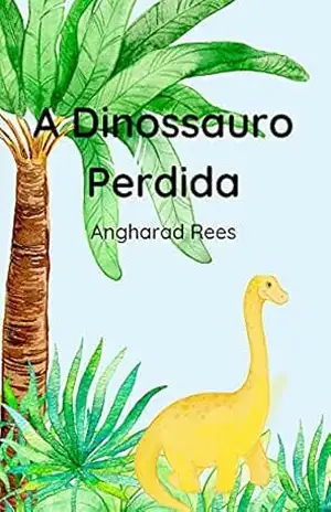 A Dinossauro Perdida: Leitura Simples (Dinosaur Livro 2) – Angharad  Rees