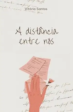 A distância entre nós – Vitória  Santos
