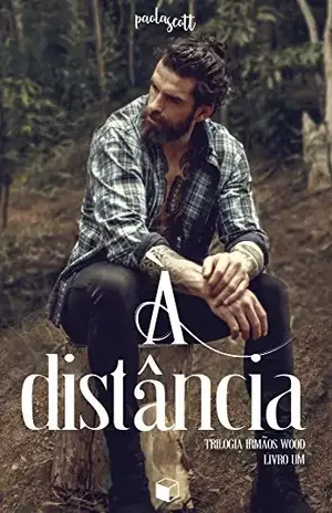 À Distância (Trilogia Irmãos Wood Livro 1) – Paola Scott