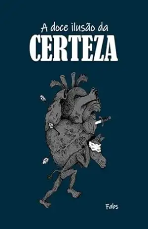 A doce ilusão da CERTEZA – Fabiano Gomes