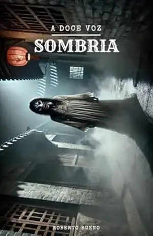A DOCE VOZ SOMBRIA (Terror pelo mundo) – ROBERTO BUENO