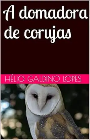 A domadora de corujas – Hélio Galdino Lopes